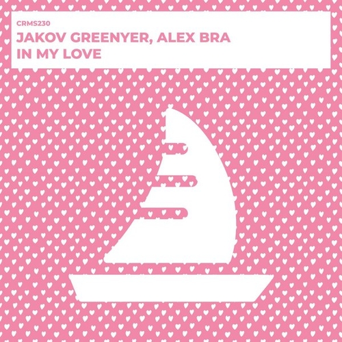 Jakov Greenyer, Alex Bra - In My Love [CRMS230]